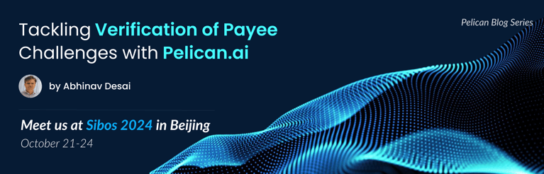 Verification of Payee : 5 key challenges and how Pelican AI's Solutions can help